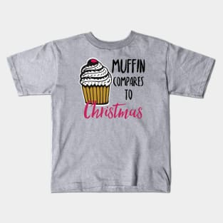 Muffin compares to Christmas, Funny Christmas pun Kids T-Shirt